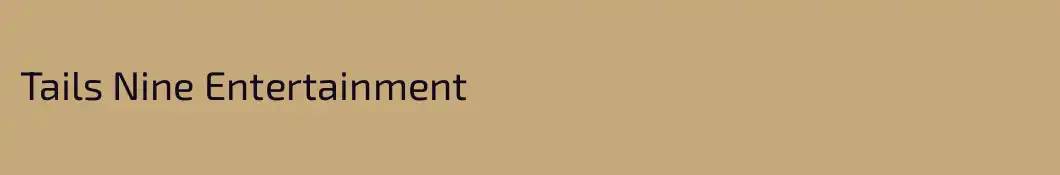 Tails Nine Entertainment